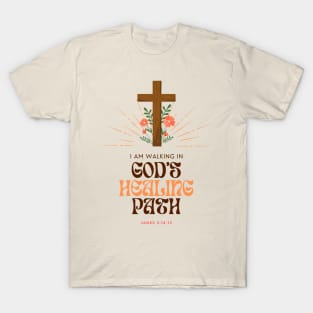 I Am Walking In God's Healing Path Christian Girl T-Shirt